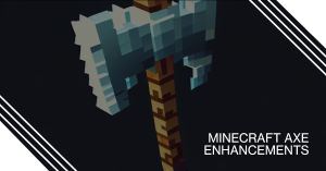 Minecraft Axe Enhancements