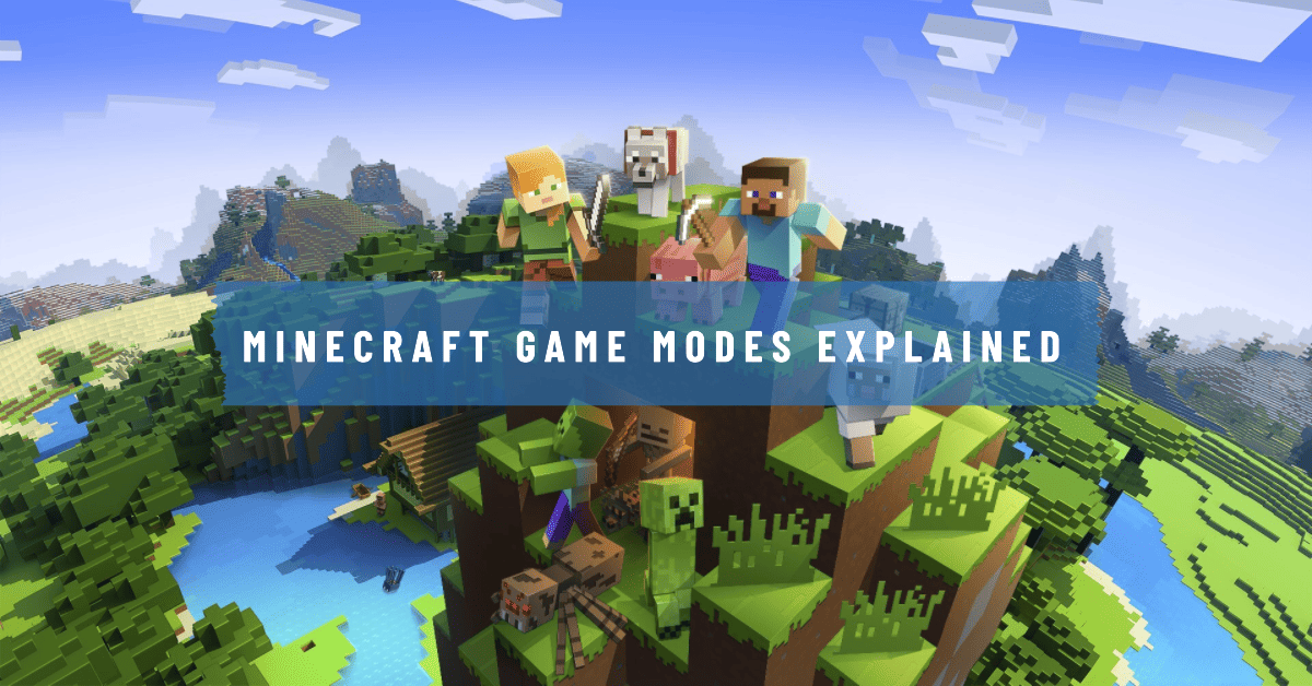 Les modes de jeu de Minecraft expliqués