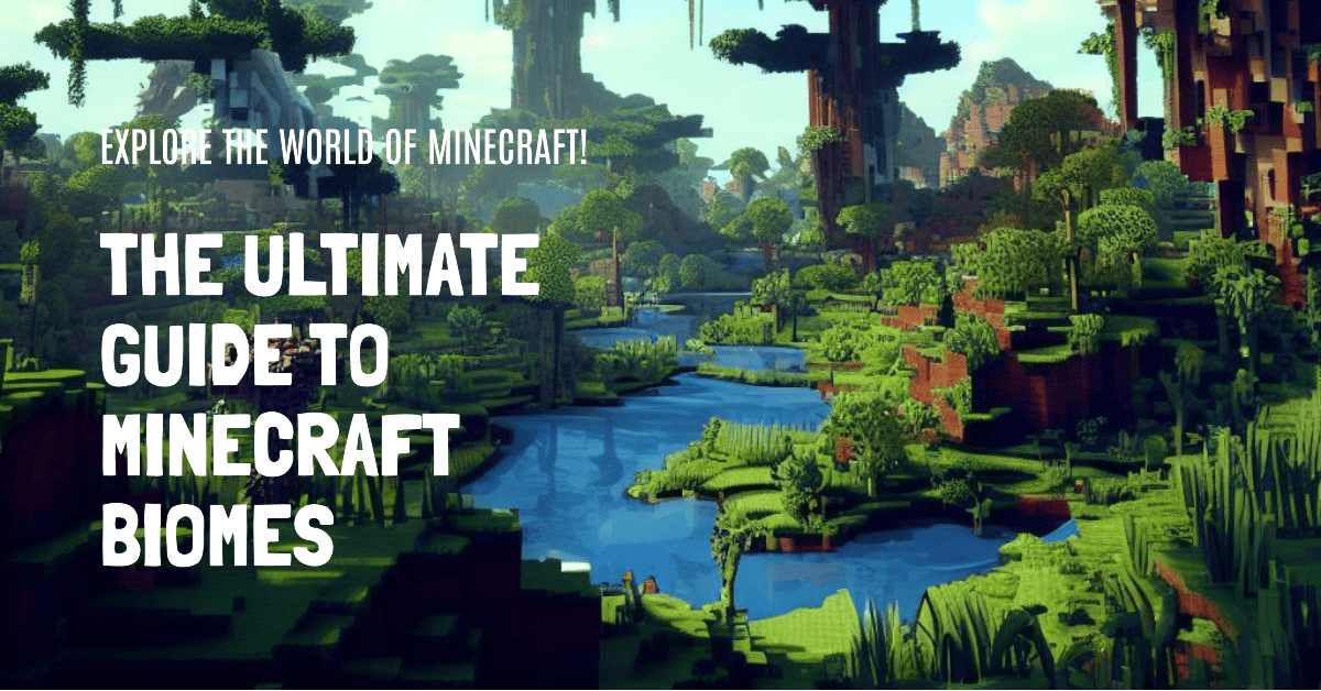 Le guide ultime des biomes de Minecraft