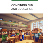 Minecraft and education.