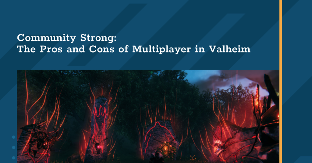 Comunidade Forte Os prós e contras do modo multijogador em Valheim