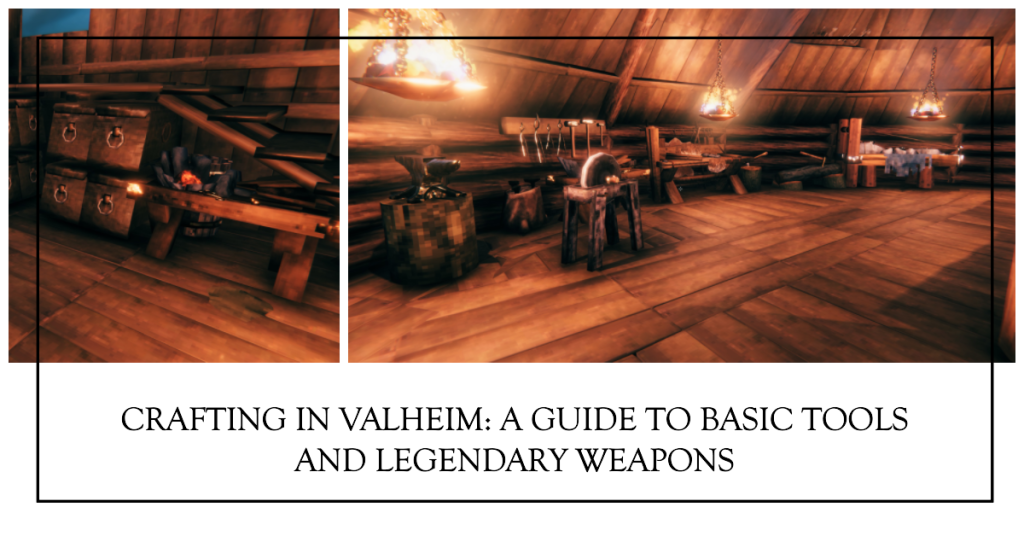 L'artisanat à Valheim : Des outils de base aux armes légendaires