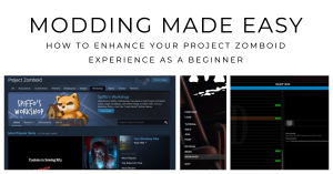 Modding Made Easy How to Enhance Your Project Zomboid Experience as a Beginner