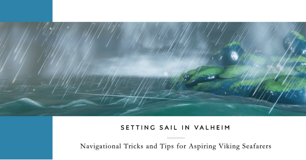 Sätta segel i Valheim Navigeringsknep och tips för blivande vikingasjöfarare