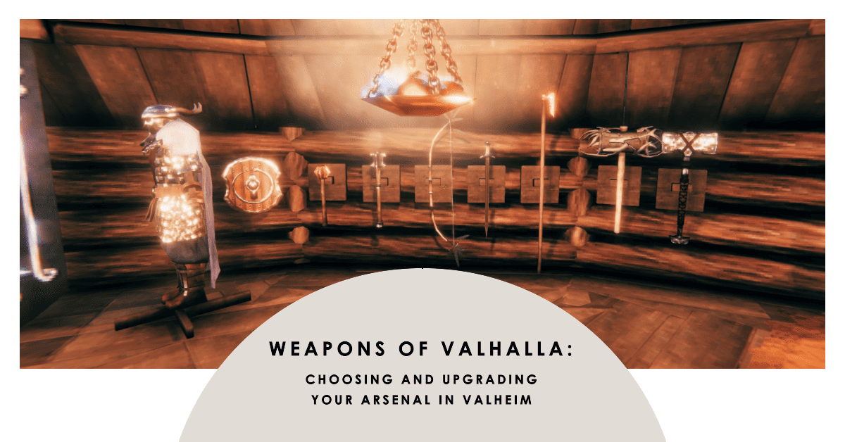 Weapons of Valhalla Att välja och uppgradera sin arsenal i Valheim