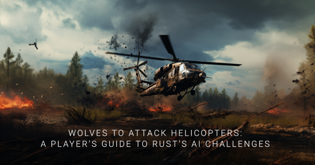 Lobos para atacar helicópteros Um guia do jogador para os desafios de IA do Rust
