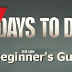 A Beginner's Guide to 7 Days to Die