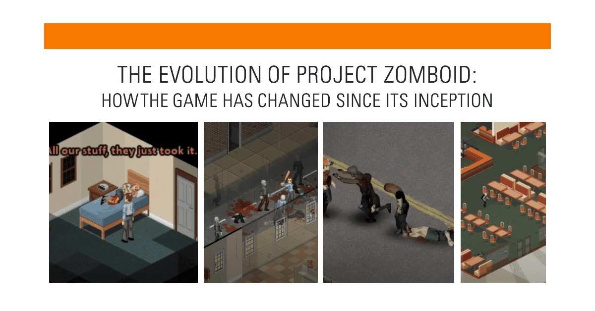 The Evolution of Project Zomboid