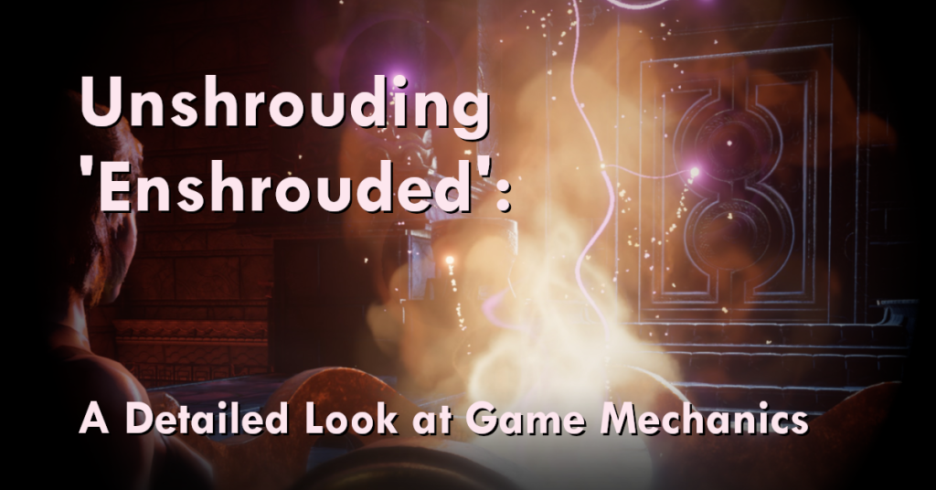 Unshrouding 'Enshrouded' A Detailed Look at Game Mechanics