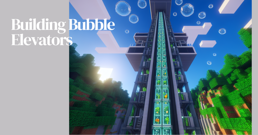 Minecraft A StepbyStep Guide to Building Bubble Elevators