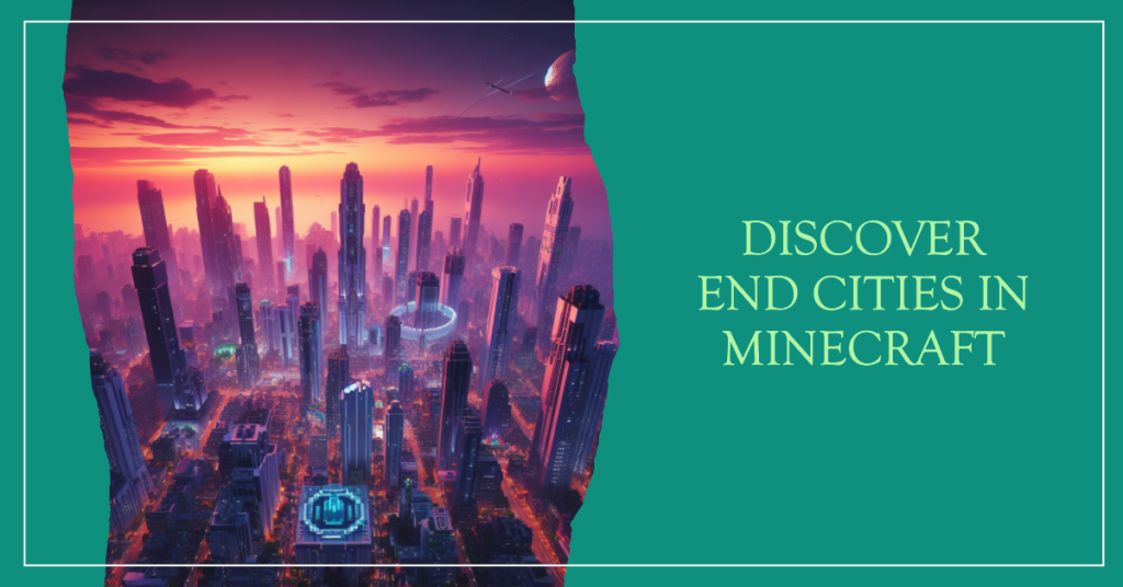 Minecraft How to Locate and Explore End Cities