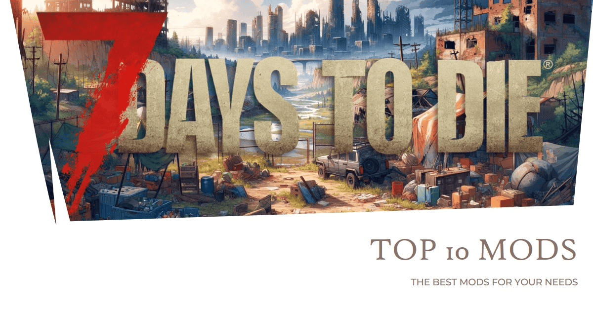 7 days to die top 10 mods