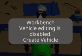Stormworks workbench message: Vehicle editing is disabled